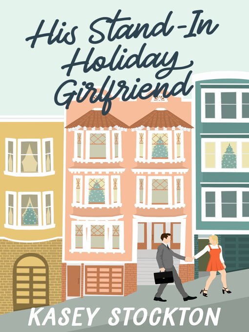 Title details for His Stand-In Holiday Girlfriend by Kasey Stockton - Wait list